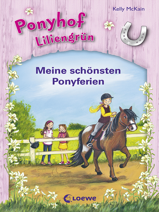 Title details for Ponyhof Liliengrün--Meine schönsten Ponyferien by Kelly Mckain - Available